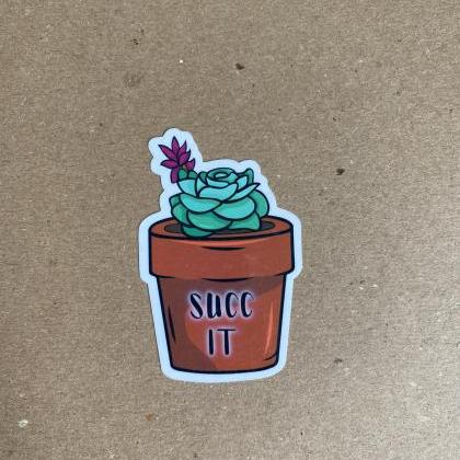 Succ It Sticker | Succulent Sticker | Cactus..