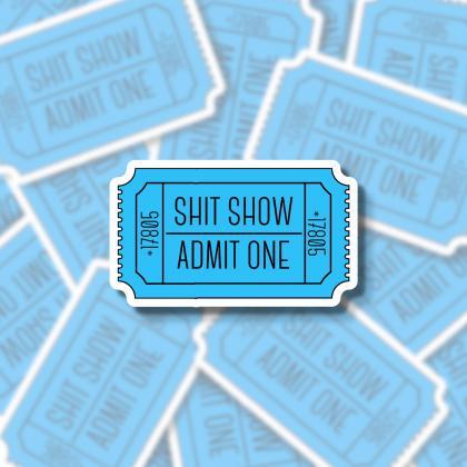 Shit Show Ticker Sticker | Funny Sticker | Pun..