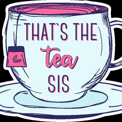 Thats The Tea Sis Sticker | Funny Sticker |..