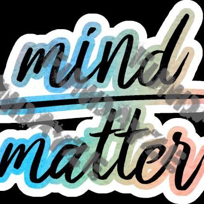 Mind Over Matter Sticker | Quote Sticker | Laptop..