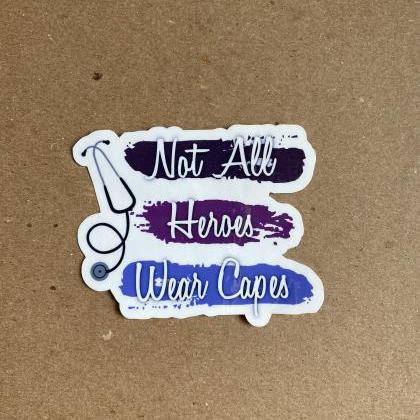 Not All Heroes Wear Capes Sticker |..