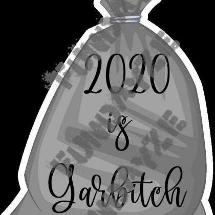 Garbitch Sticker Decal, 2020 Sticker Decal, Trash Sticker Decal ...