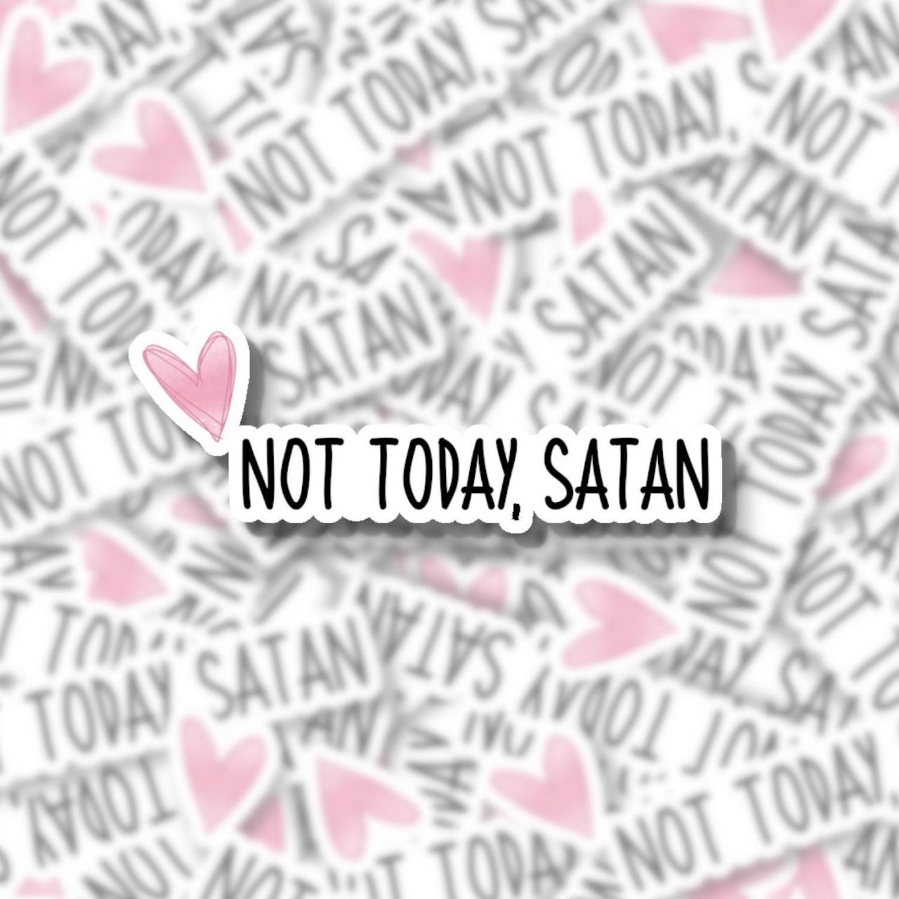 Not Today Satan Sticker | Heart Sticker | Quote Sticker | Laptop Sticker | Funny Sticker | Hydro Flask Sticker | Decal | Planner Sticker