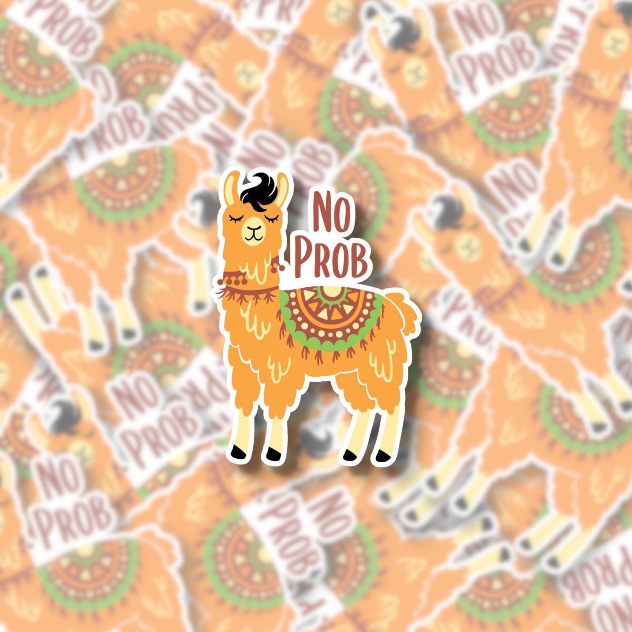 No Prob Llama Sticker | Llama Sticker Decal | Funny Sticker Decal | Animal Sticker Decal | Laptop Sticker Decal | Water Bottle Sticker Decal